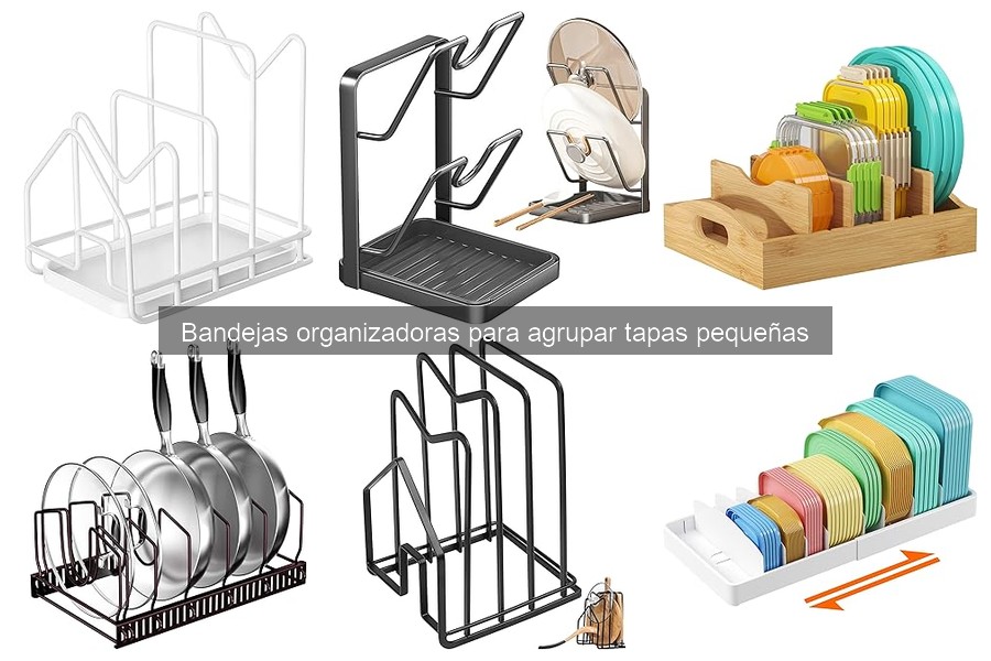 Bandejas organizadoras para tapas pequeñas: ¿Qué son y cómo usarlas?