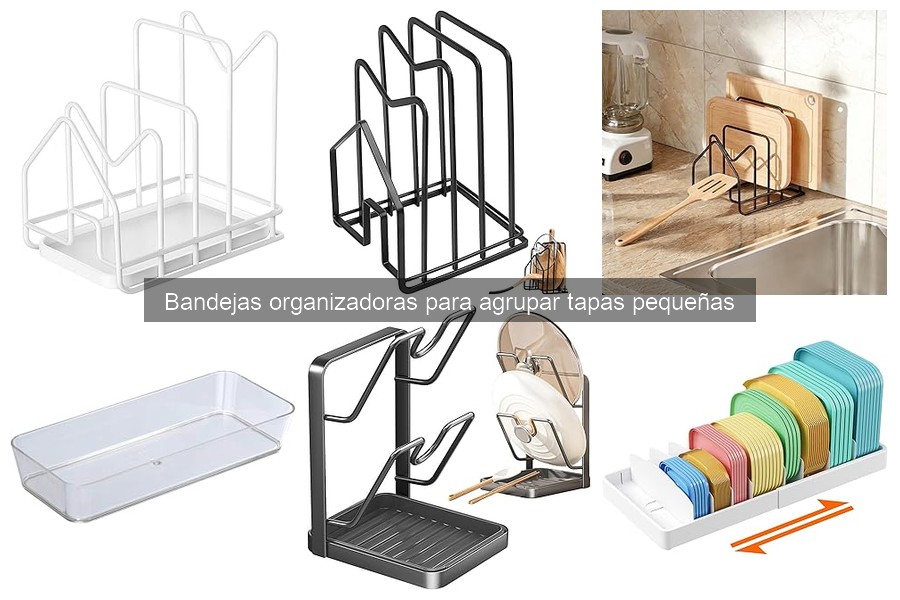 Cómo usar bandejas organizadoras para tapas pequeñas