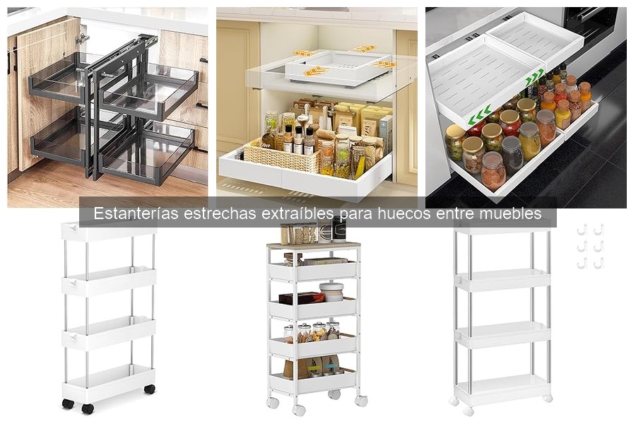 Estanterías estrechas extraíbles: ¿Qué son y para qué sirven?
