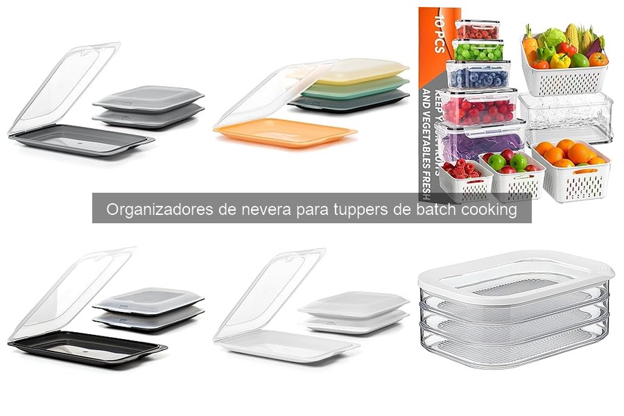 Organizadores de nevera para tuppers de batch cooking