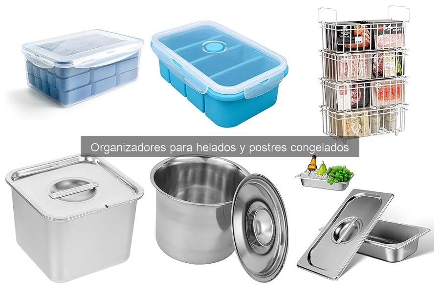 Tipos de organizadores para helados y postres congelados