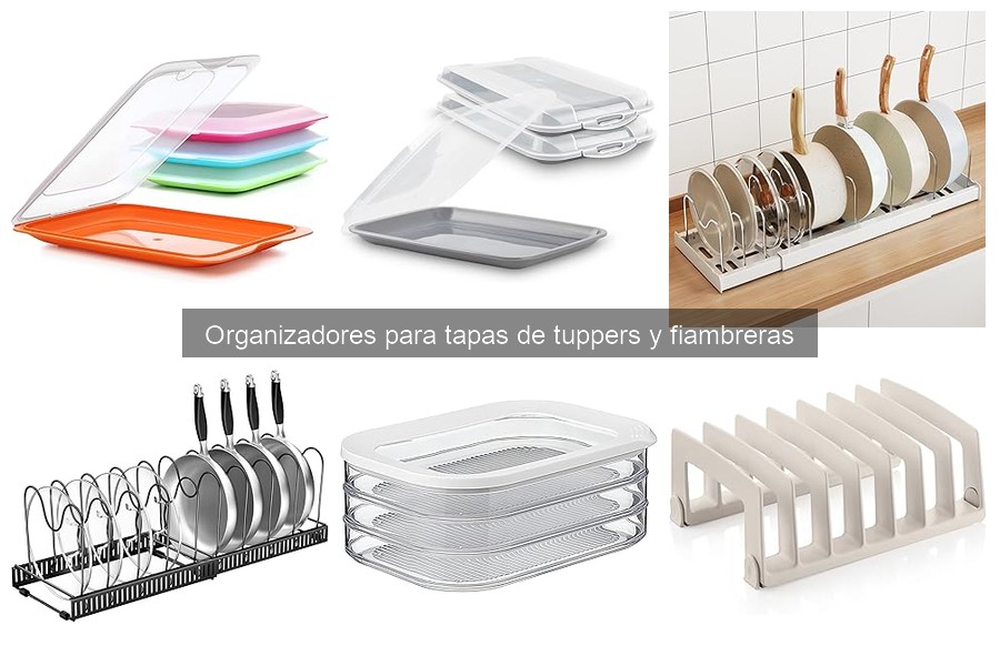 Tipos de organizadores para tapas de tuppers y fiambreras