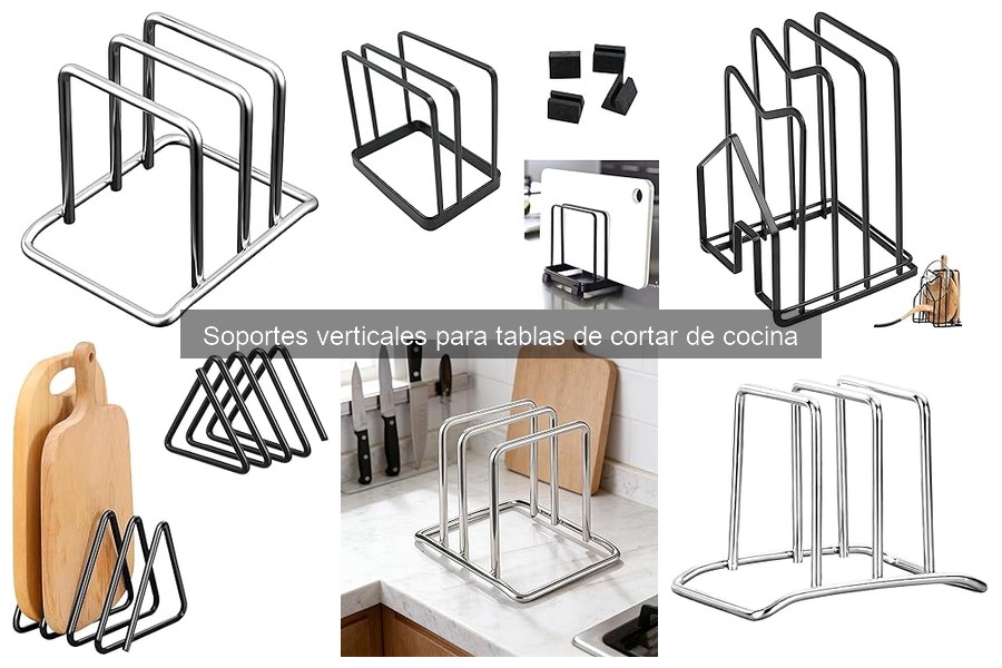 Tipos de soportes verticales para tablas de cortar de cocina